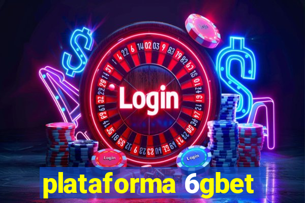 plataforma 6gbet